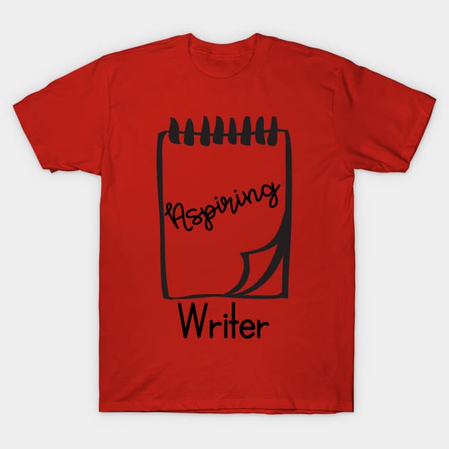 Aspiring Writer T-Shirt by 4Craig